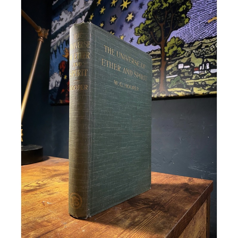 The Universe of Ether and Spirit by W.G. Hooper