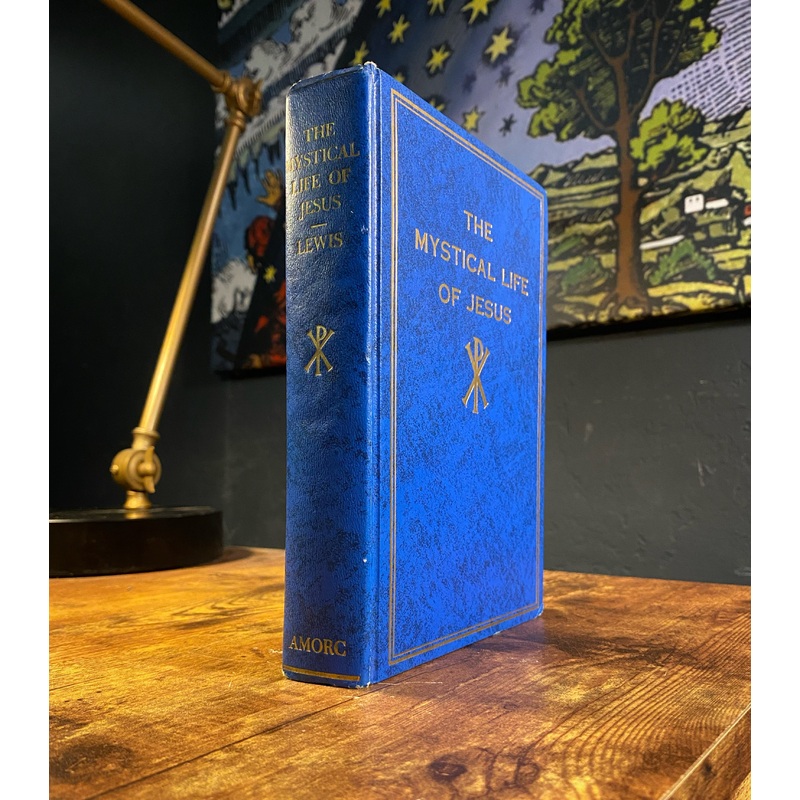 The Mystical Life of Jesus by H. Spencer Lewis