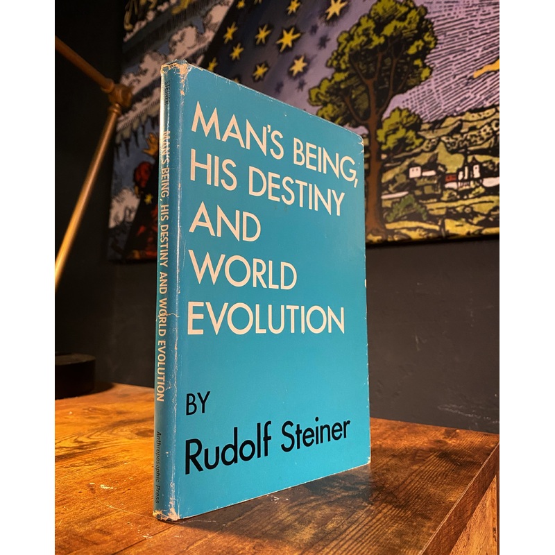 Man’s Being, His Destiny and World Evolution by Rudolf Steiner