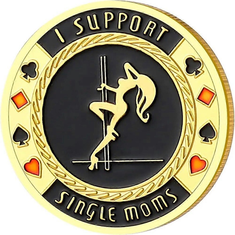 I Support Single Moms Card Guard Commemorative Coin Poker Coin