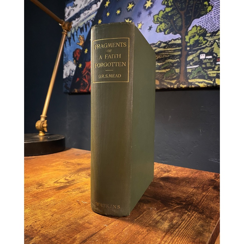 Fragments of a Faith Forgotten by G.R.S. Mead