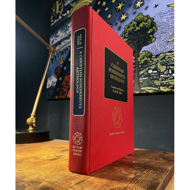 A Christian Rosenkreutz Anthology By Paul M. Allen