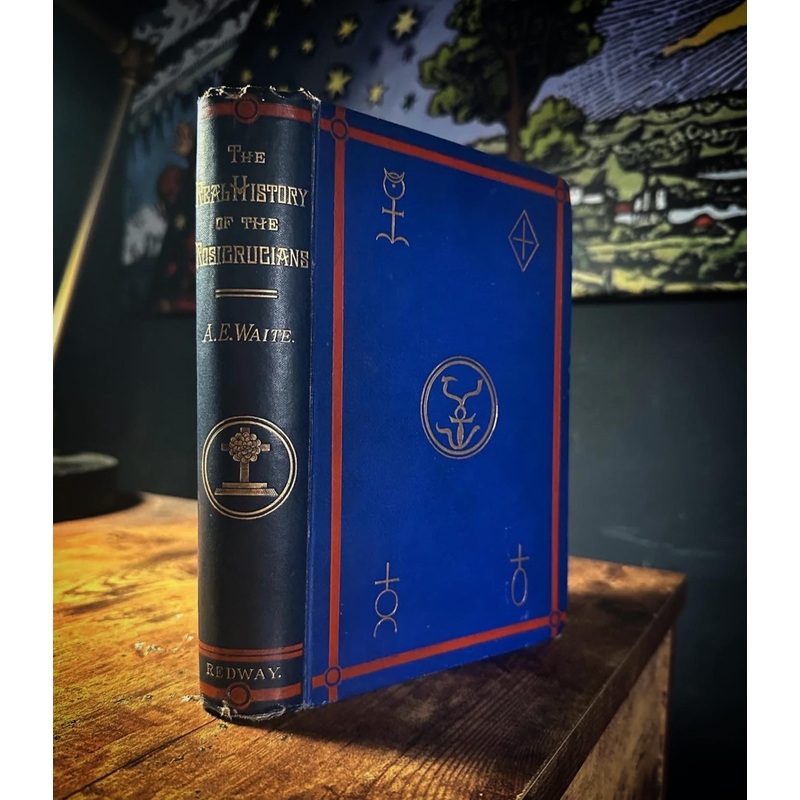 The Real History of the Rosicrucians by A.E. Waite [1887 True First Edition]