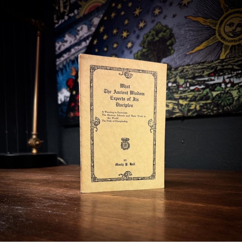 What the Ancient Wisdom Expects of Its Disciples by Manly P. Hall