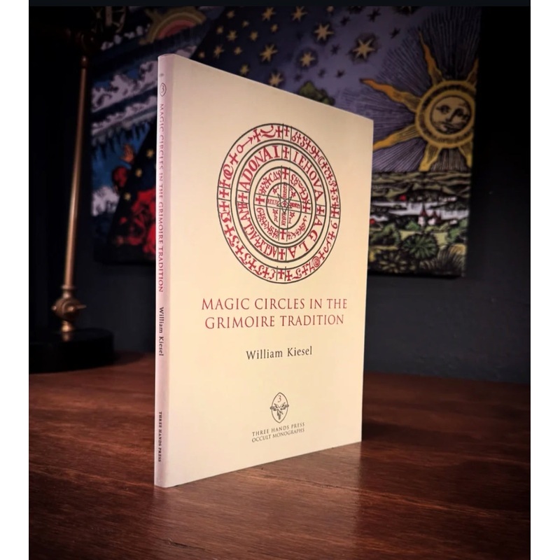Magic Circles in the Grimore Tradition by William Kiesel