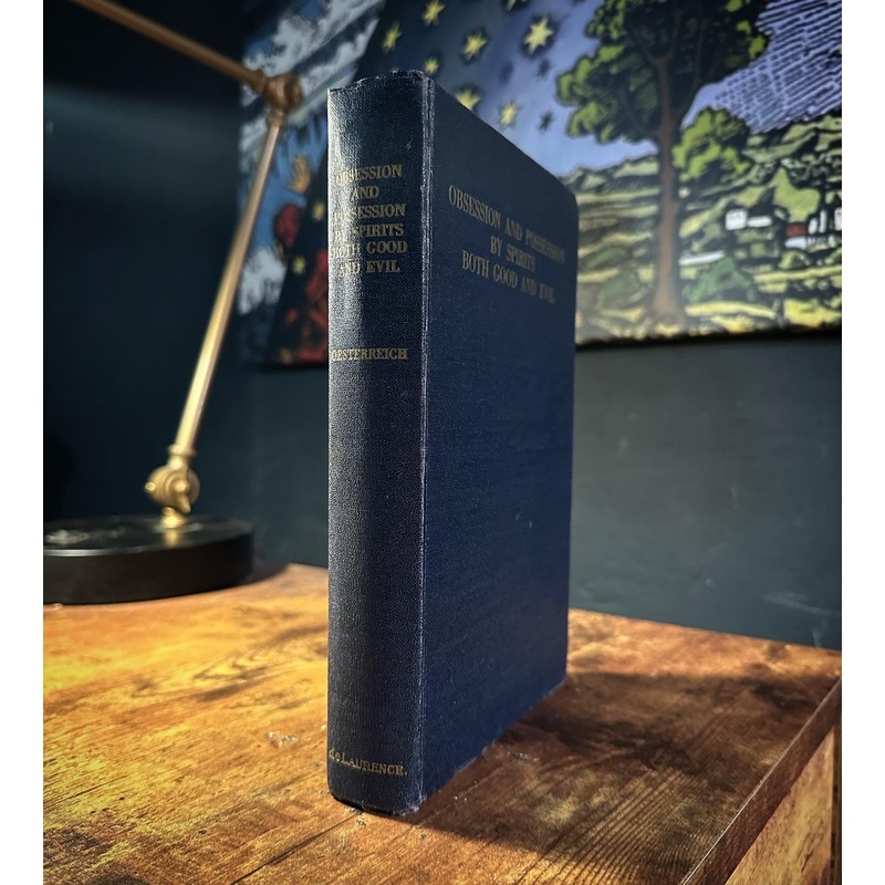 Obsession and Possession by Spirits Both Good and Evil by T.K. Oesterreich