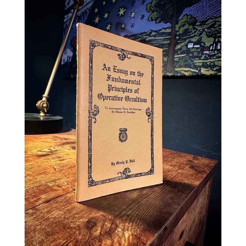 An Essay on the Fundamental Principles of Occultism by Manly P. Hall
