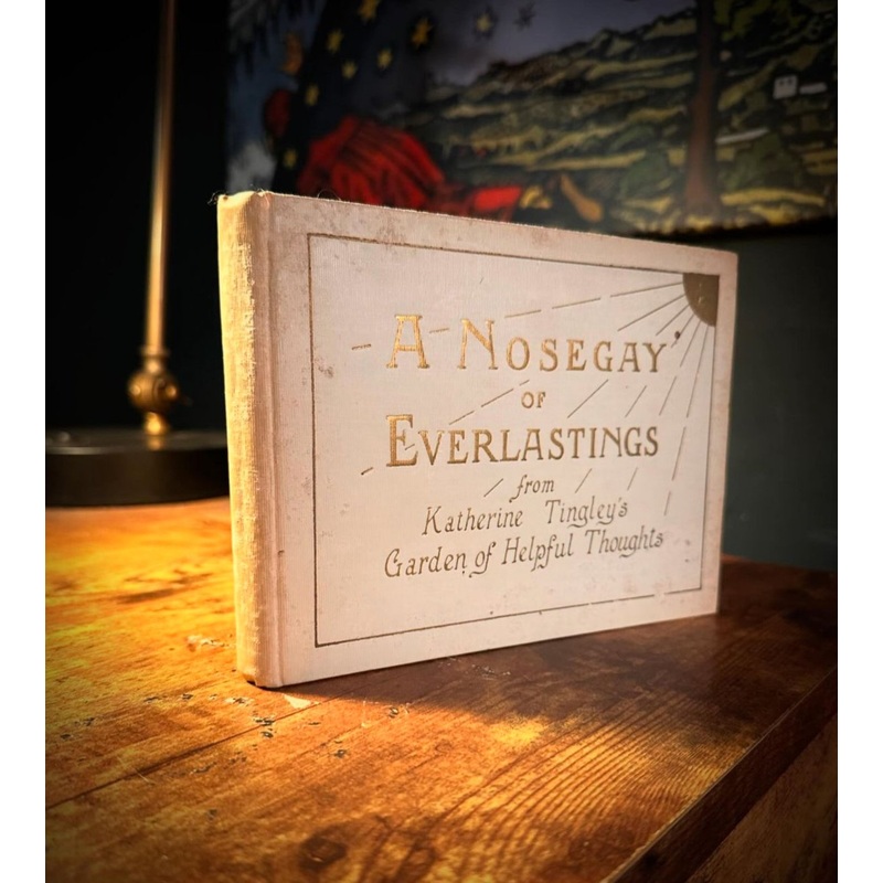 A Nosegay of Everlastings by Katherine Tingley