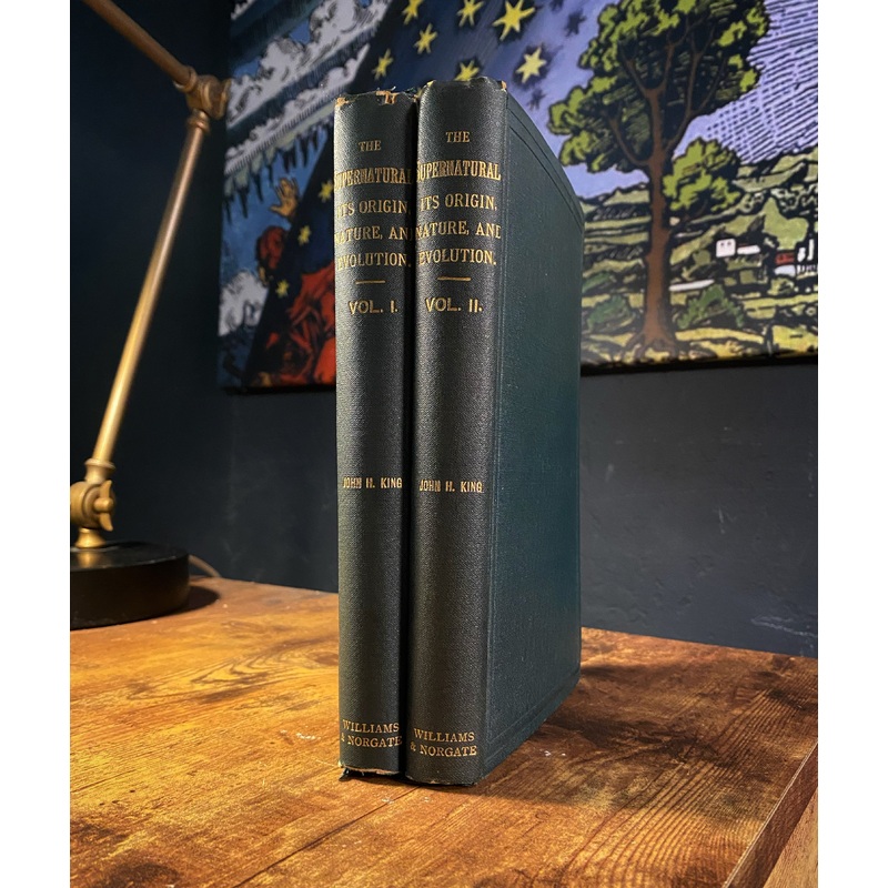 The Supernatural its Origin, Nature and Evolution by John H. King [1882]