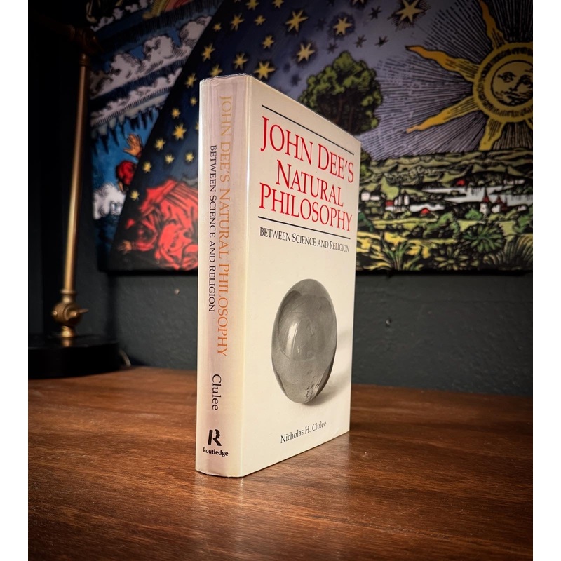John Dee’s Natural Philosophy by Nicholas H. Clulee