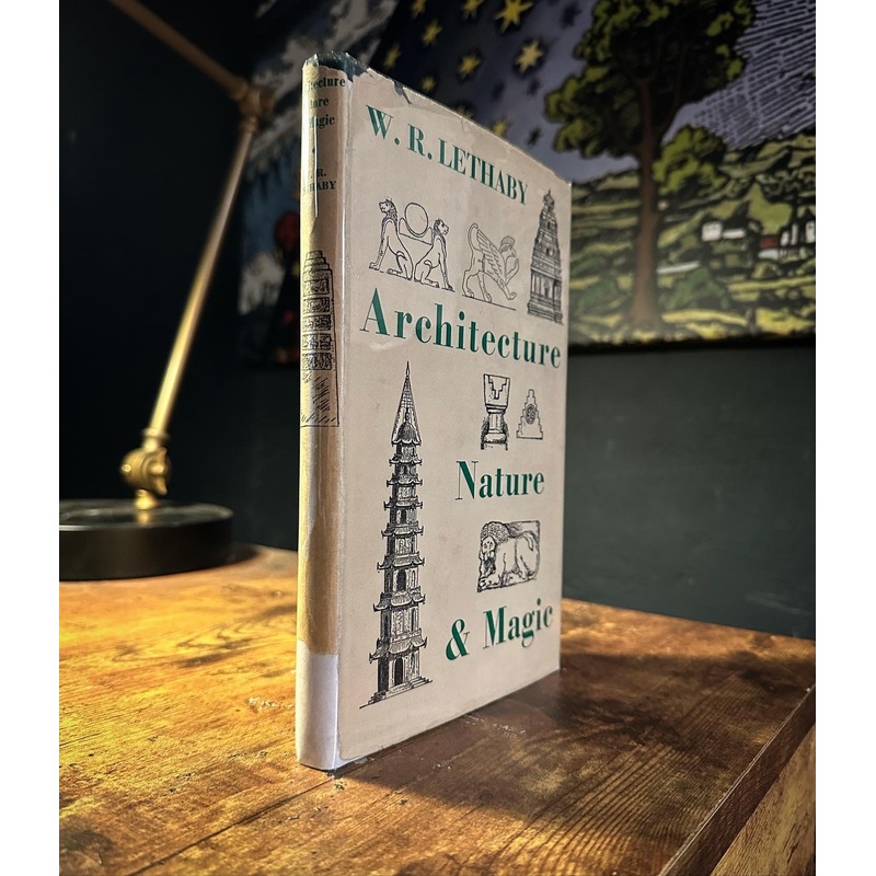 Architecture, Nature, and Magic by W.R. Lethaby