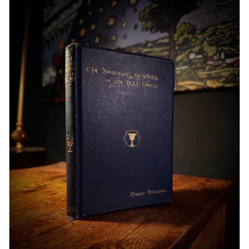 The Spiritual Teachings of The Holy Grail by Morley Stevenson