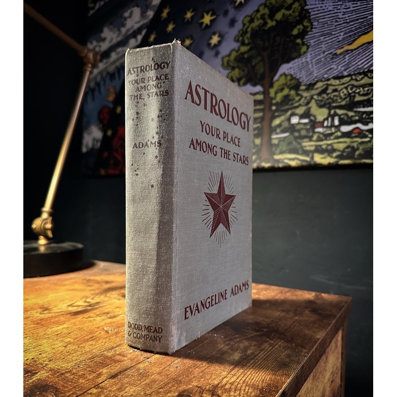 Astrology Your Place Among The Stars by Evangeline Adams