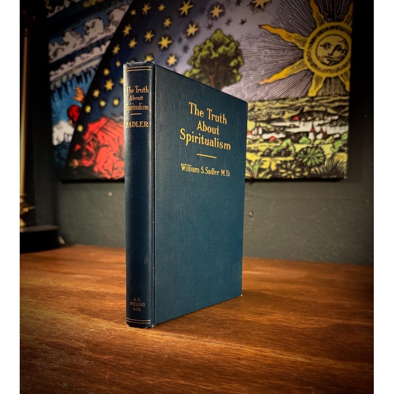 The Truth About Spiritualism by William Sadler M.D.