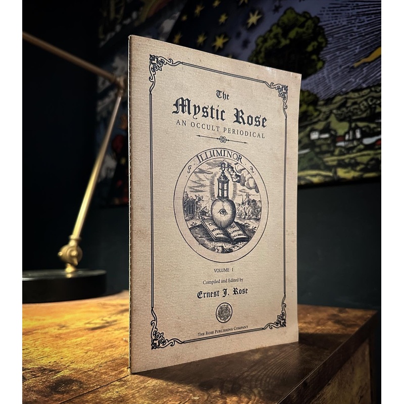 The Mystic Rose An Occult Periodical by Ernest J. Rose