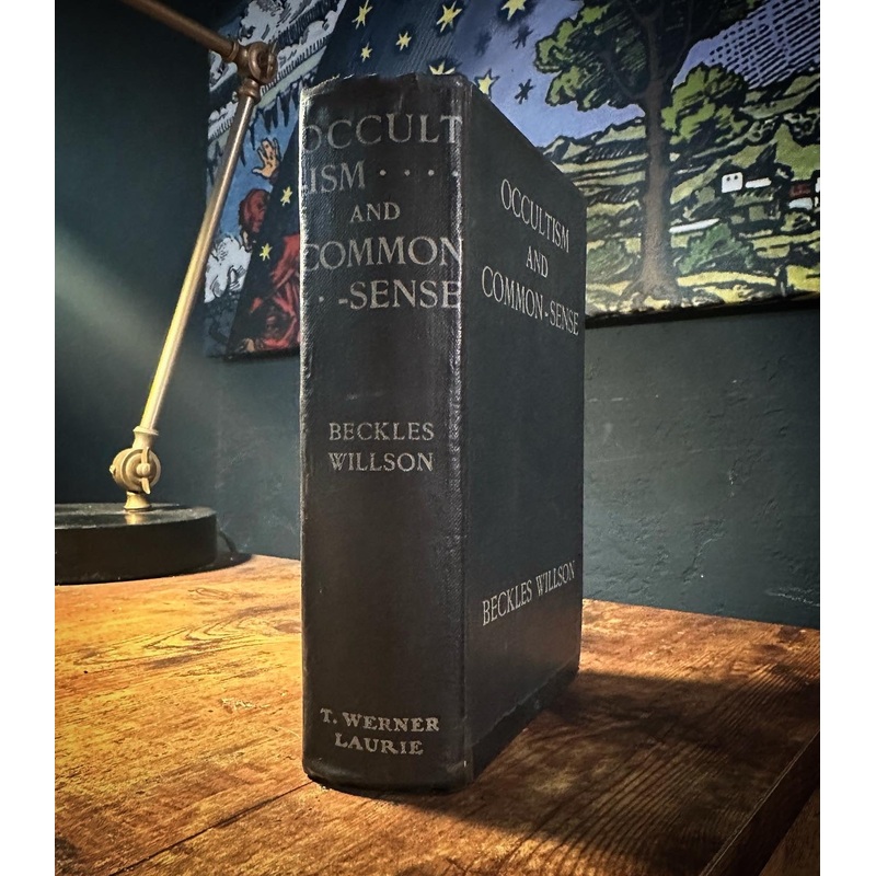 Occultism and Common Sense (1908 First Edition) by Beckles Willson