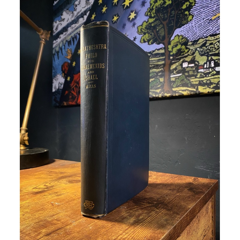 Zarathushtra, Philo, The Achaemenids and Israel by Lawrence H. Mills