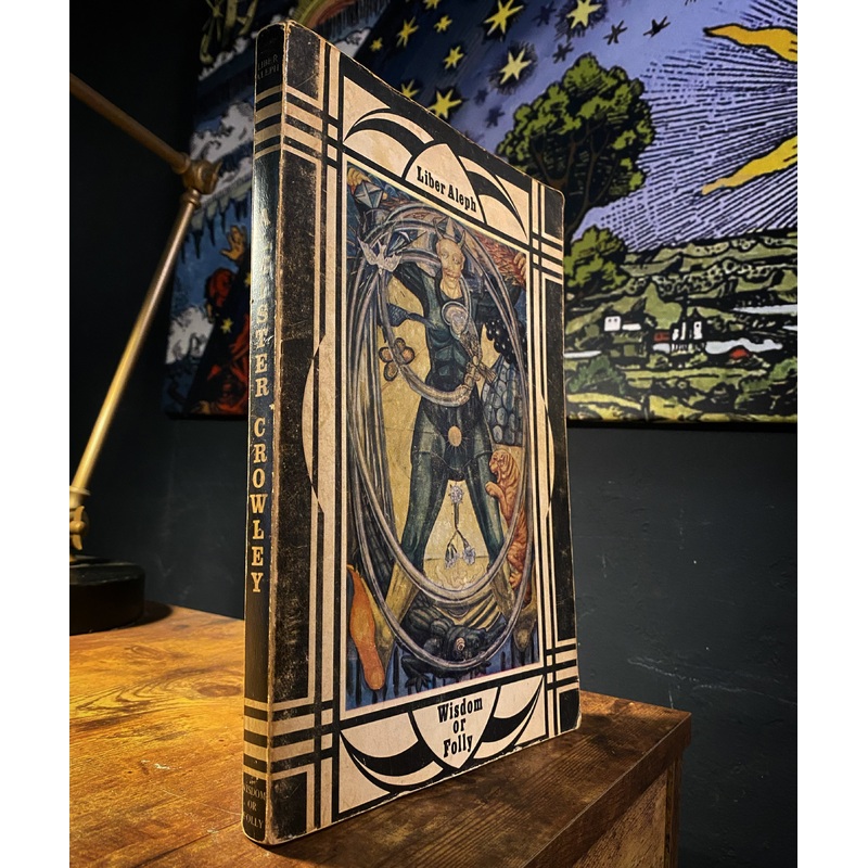 Liber Aleph The Book of Wisdom or Folly  by Aleister Crowley
